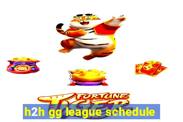 h2h gg league schedule