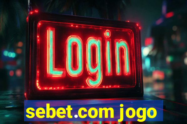 sebet.com jogo