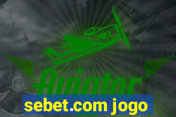 sebet.com jogo