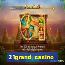 21grand casino bonus code