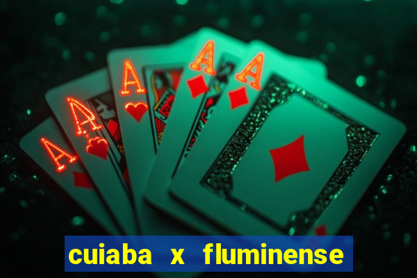 cuiaba x fluminense ao vivo