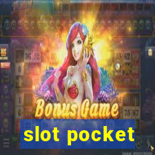 slot pocket