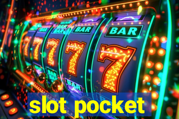 slot pocket