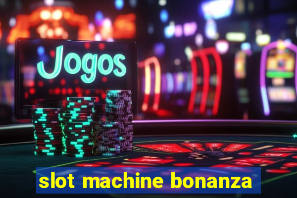 slot machine bonanza