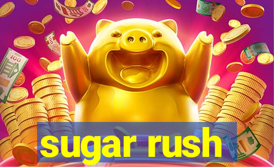 sugar rush