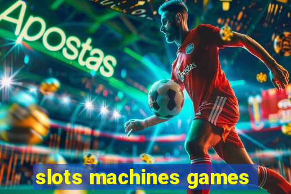 slots machines games