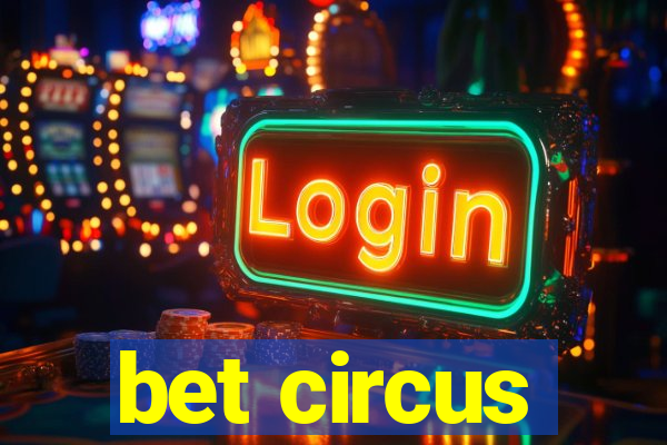 bet circus