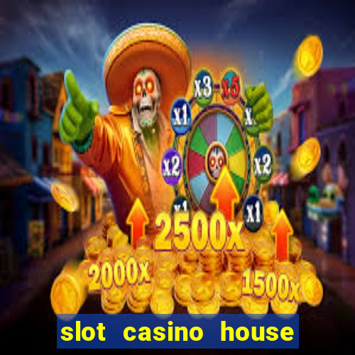 slot casino house of fun