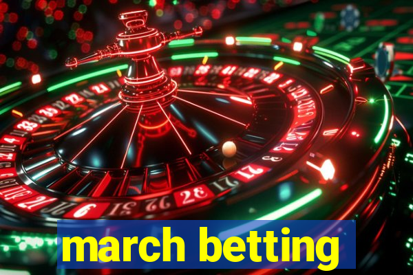 march betting