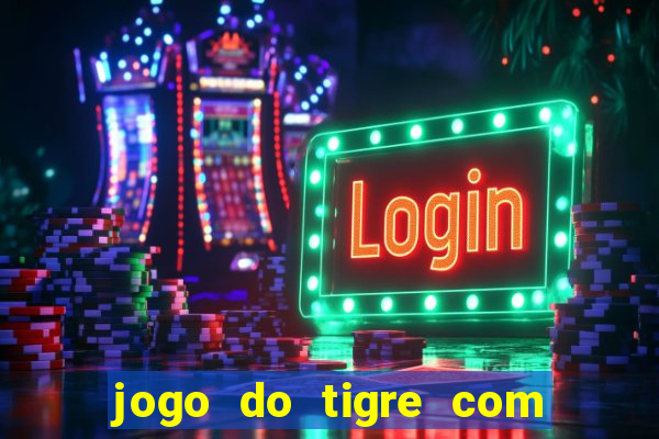 jogo do tigre com bonus gratis sem deposito