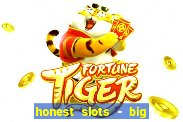 honest slots - big win 777