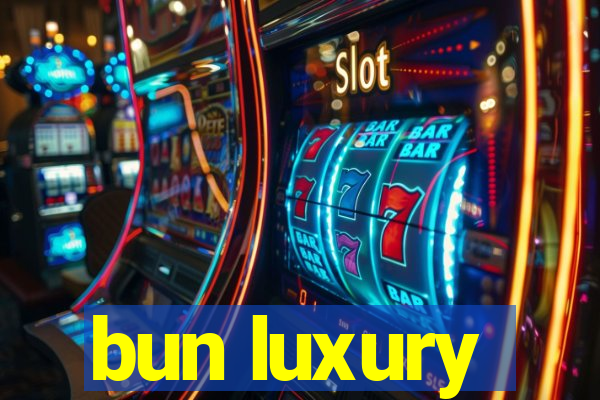 bun luxury