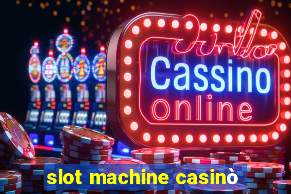 slot machine casinò