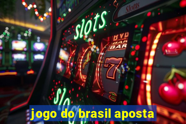 jogo do brasil aposta