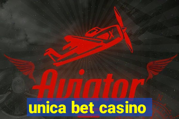 unica bet casino