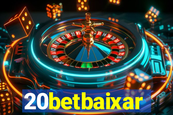 20betbaixar