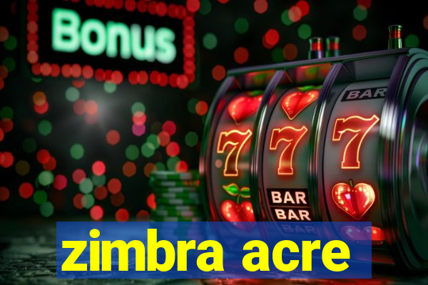 zimbra acre