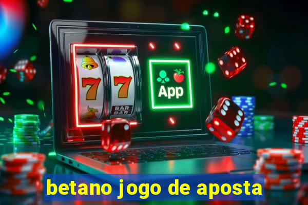 betano jogo de aposta