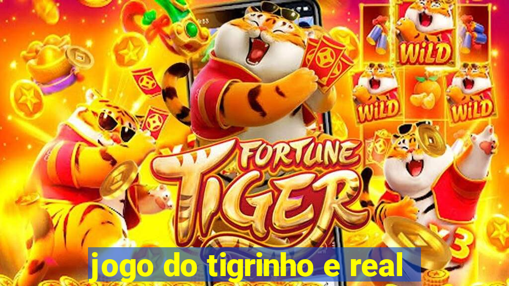 jogo do tigrinho e real