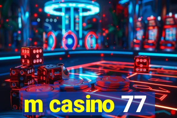 m casino 77