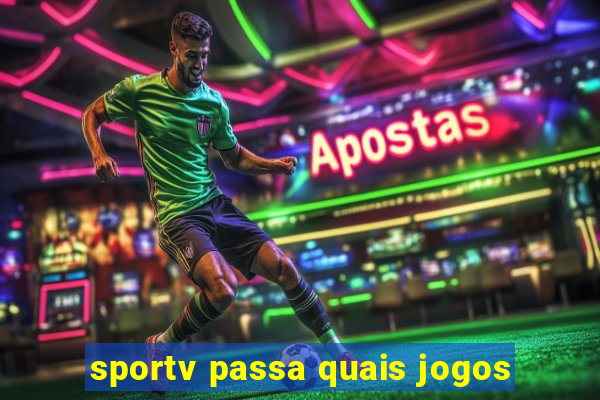 sportv passa quais jogos