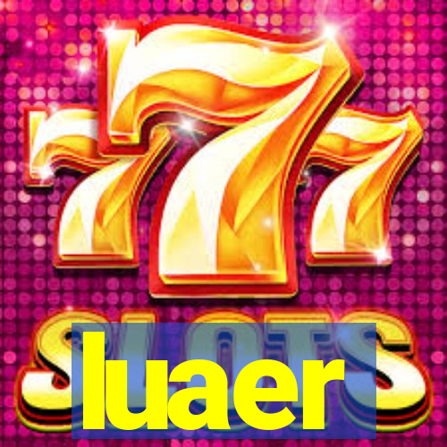 luaer