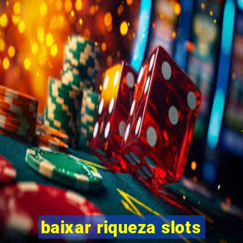 baixar riqueza slots