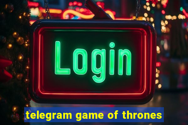 telegram game of thrones