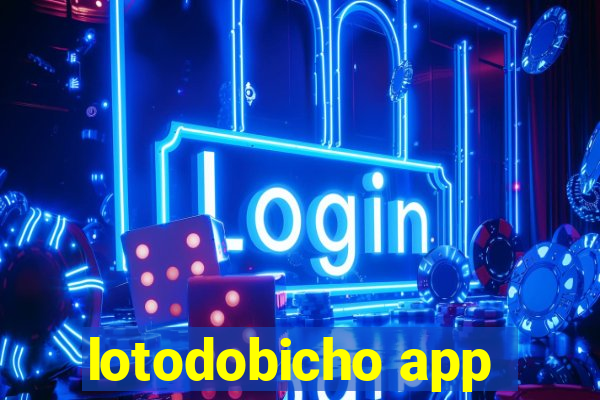 lotodobicho app