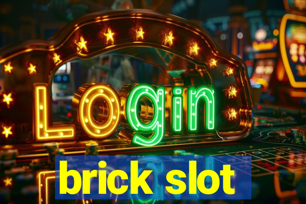 brick slot