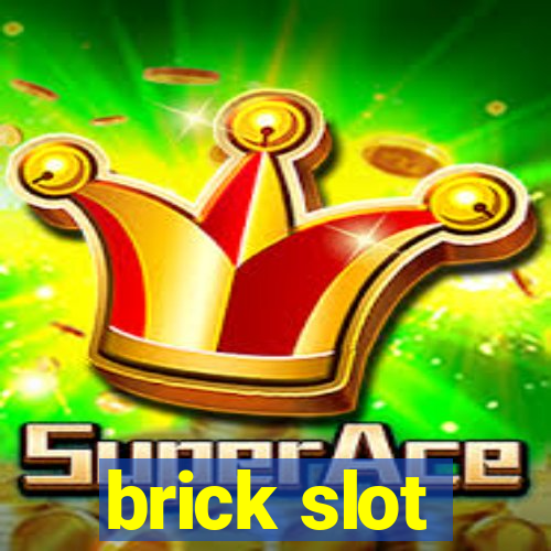 brick slot