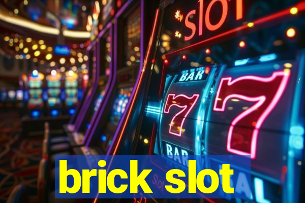 brick slot