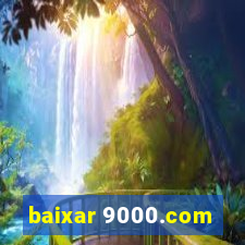 baixar 9000.com