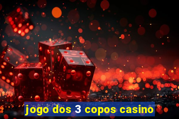 jogo dos 3 copos casino