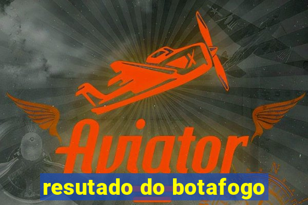 resutado do botafogo