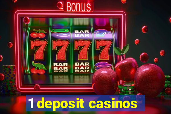 1 deposit casinos