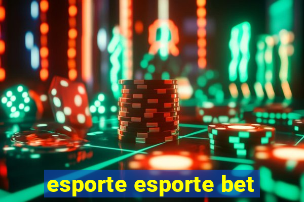 esporte esporte bet