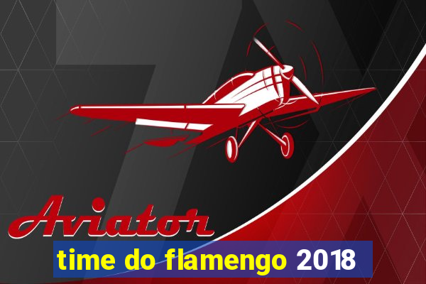 time do flamengo 2018