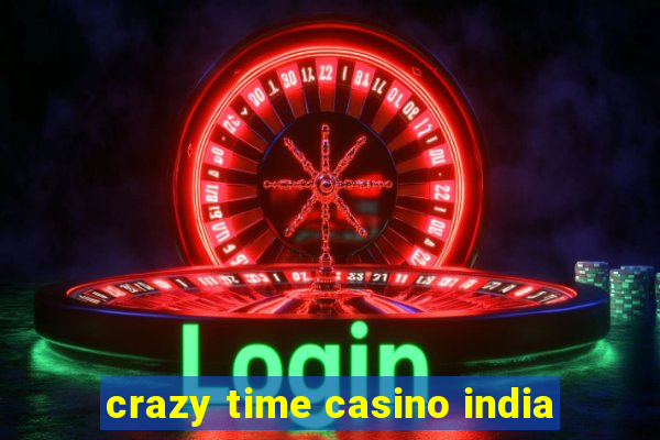 crazy time casino india