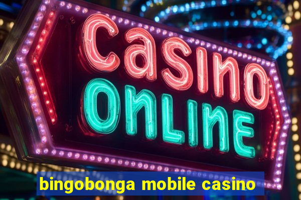 bingobonga mobile casino