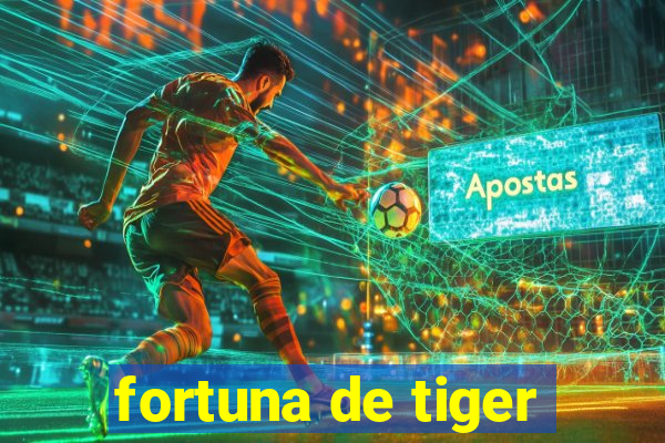 fortuna de tiger