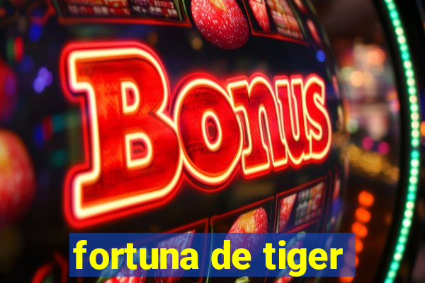 fortuna de tiger