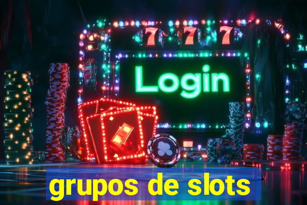 grupos de slots