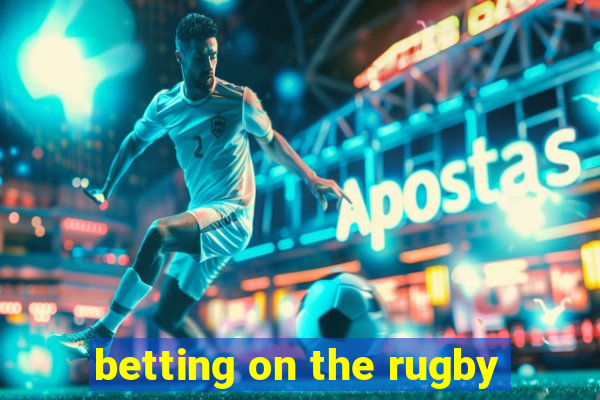 betting on the rugby