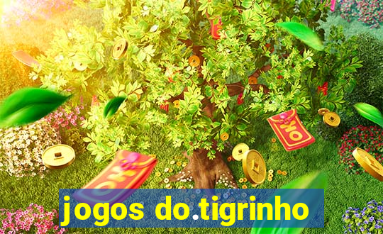 jogos do.tigrinho