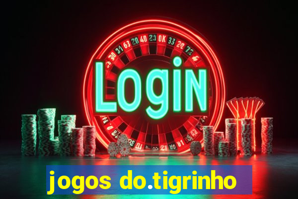 jogos do.tigrinho