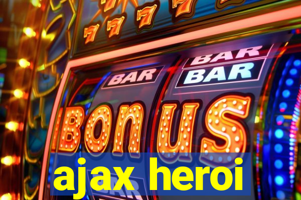 ajax heroi