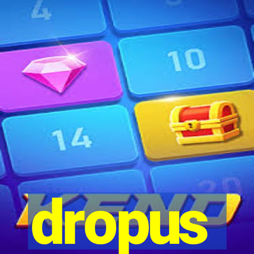 dropus