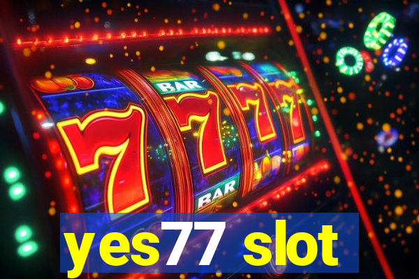 yes77 slot