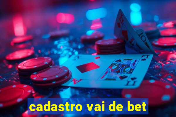 cadastro vai de bet